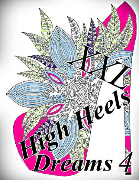 High Heels Dreams XXL 4 - Coloring Book (Adult Coloring Book for Relax)