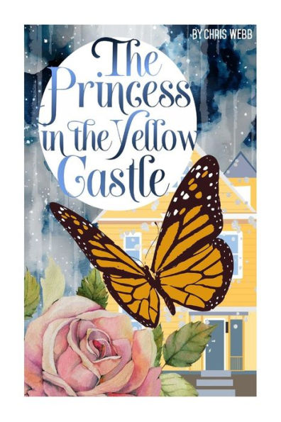 The Princess In The Yellow Castle : A Collection Of Poetry