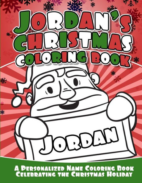 Jordan's Christmas Coloring Book: A Personalized Name Coloring Book Celebrating the Christmas Holiday