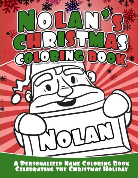 Nolan's Christmas Coloring Book : A Personalized Name Coloring Book Celebrating The Christmas Holiday