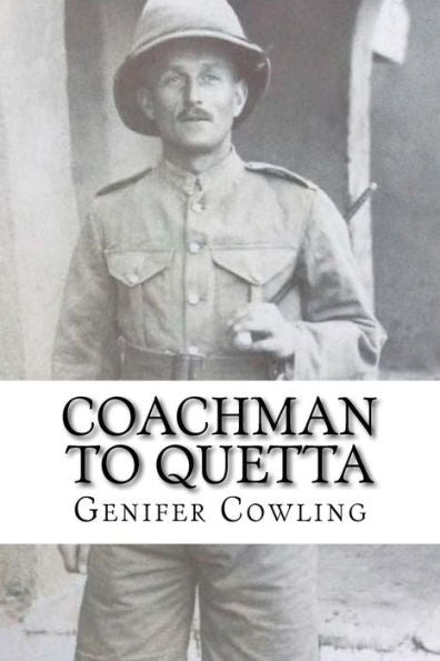 Coachman to Quetta: War time service of an ordinary Edwardian
