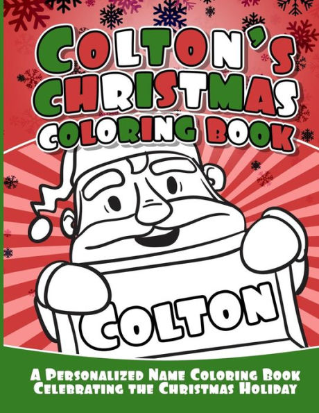 Colton's Christmas Coloring Book: A Personalized Name Coloring Book Celebrating the Christmas Holiday