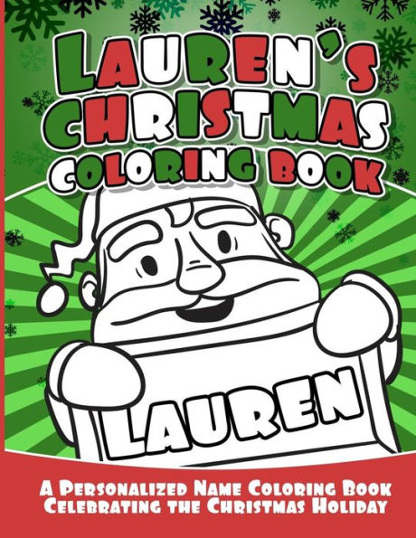 Lauren's Christmas Coloring Book: A Personalized Name Coloring Book Celebrating the Christmas Holiday