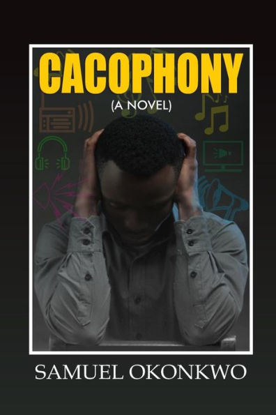Cacophony (A Novel)