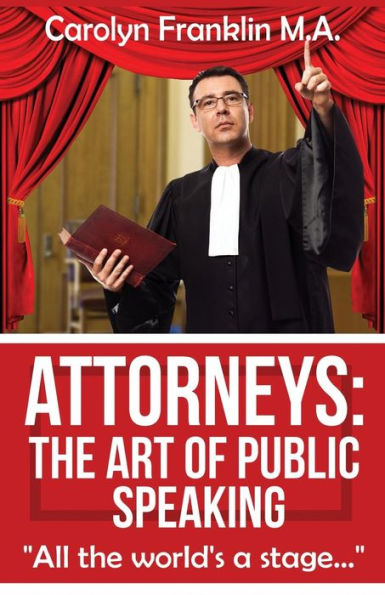 ATTORNEYS: The Art of Public Speaking