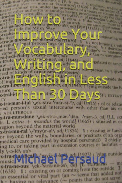 How to Improve Your Vocabulary, Writing, and English in Less Than 30 Days