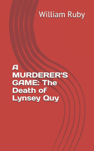 A Murderer's Game: The Death of Lynsey Quy