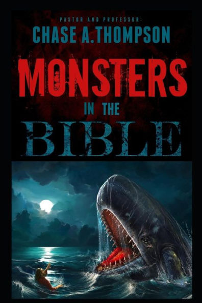 Monsters In The Bible : There Are Ghosts, Dragons, Zombies And Other Monsters In Your Bible?!