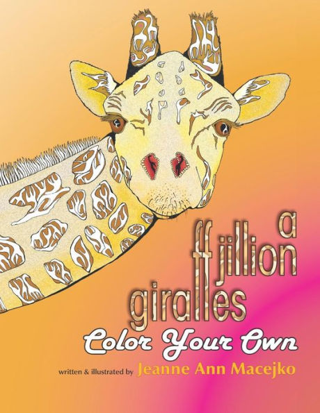 A Jillion Giraffes: Color Your Own
