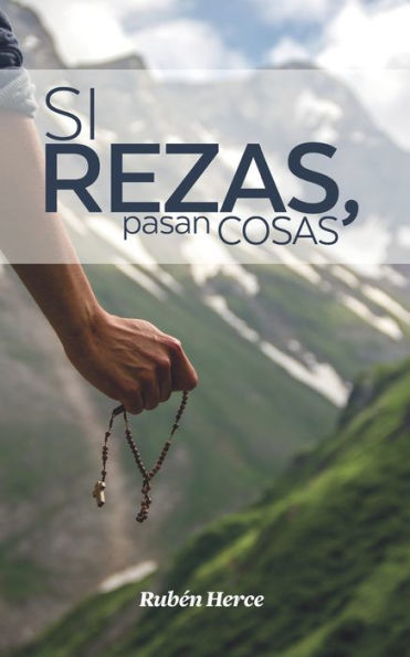 Si Rezas, Pasan Cosas : ?Y Si No Rezas?