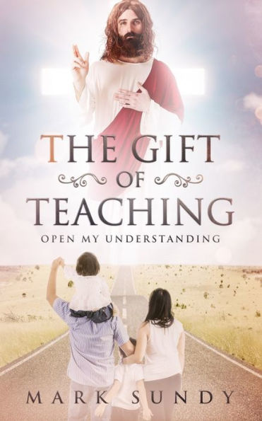 The Gift Of Teaching : Open My Understanding