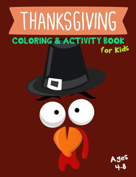 Thanksgiving Coloring & Activity Book For Kids Ages 4-8 : 30 Funny Thanksgiving Games