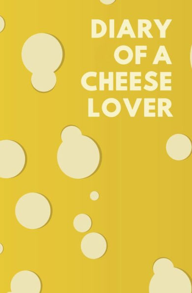 Diary Of A Cheese Lover