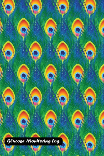 Glucose Monitoring Log: Peacock feather cover