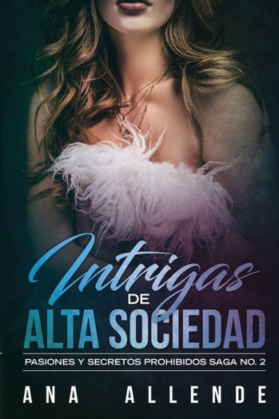 Intrigas de Alta Sociedad: Pasiones y secretos prohibidos (Saga) (Spanish Edition)