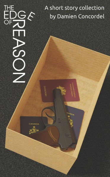 The Edge Of Reason : A Short Story Collection