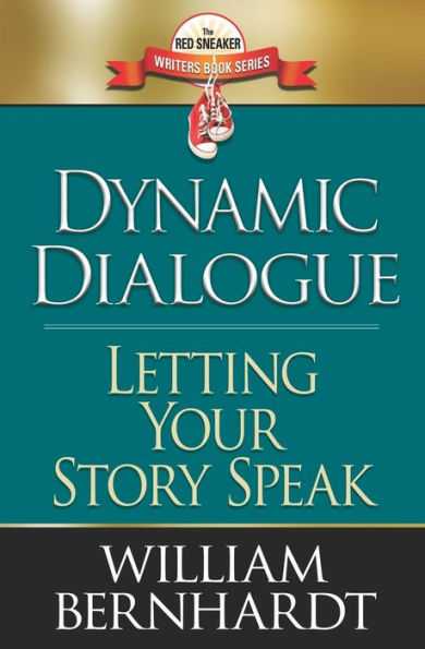 Dynamic Dialogue: Letting Your Story Speak (Red Sneaker Writers Book Series)