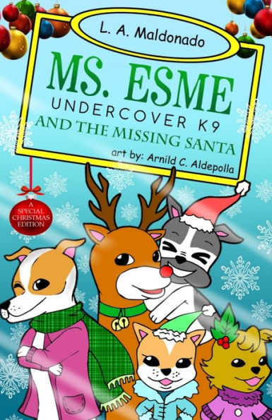 Ms. Esme Undercover K-9 : And The Missing Santa