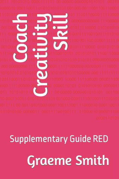 Coach Creativity Skill: Supplementary Guide RED (Start here)