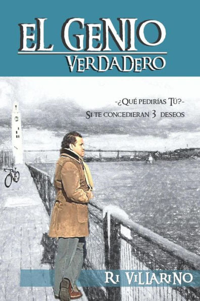 EL GENIO VERDADERO: ?QUe PEDIR?AS T? SI TE CONCEDIERAN 3 DESEOS? (Spanish Edition)