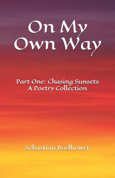 On My Own Way : Part One: Chasing Sunsets