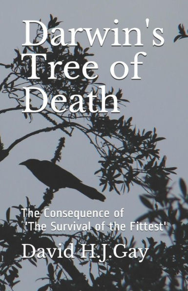 Darwin's Tree of Death: The Consequence of 'the Survival of the Fittest'