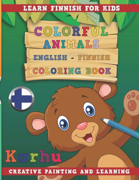 Colorful Animals English - Finnish Coloring Book. Learn Finnish for Kids. Creative painting and learning.
