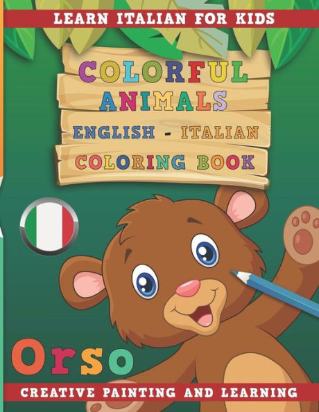 Colorful Animals English - Italian Coloring Book. Learn Italian for Kids. Creative painting and learning.