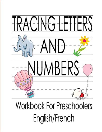 Tracing Letters and Numbers Workbook For Preschoolers English/French