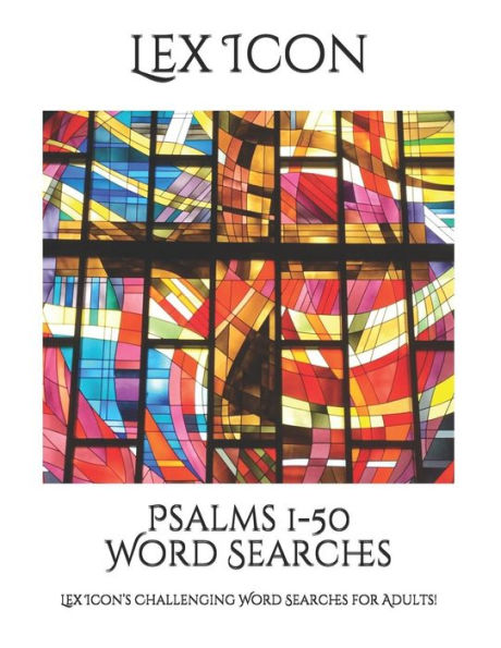 Psalms 1-50 Word Searches : Lex Icon's Challenging Word Searches For Adults!