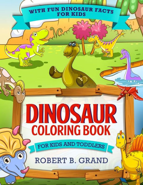 Dinosaur Coloring Book for Kids and Toddlers: With fun Dinosaur facts for kids (Creative and Smart kids)