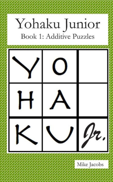 Yohaku Junior Book 1 : Additive Puzzles