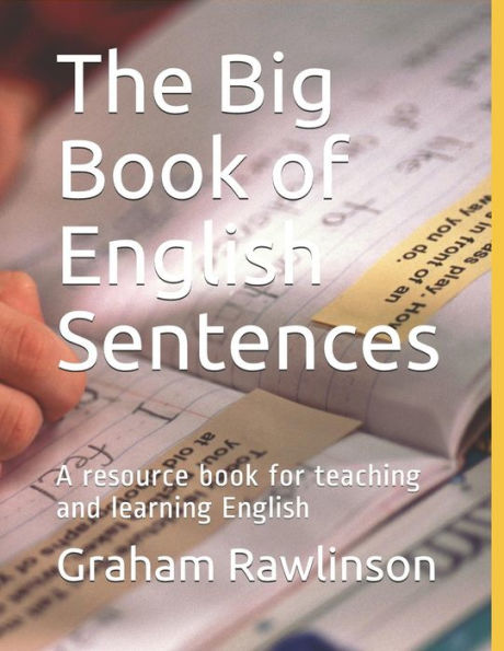 The Big Book Of English Sentences : A Resource Book For Teaching And Learning English