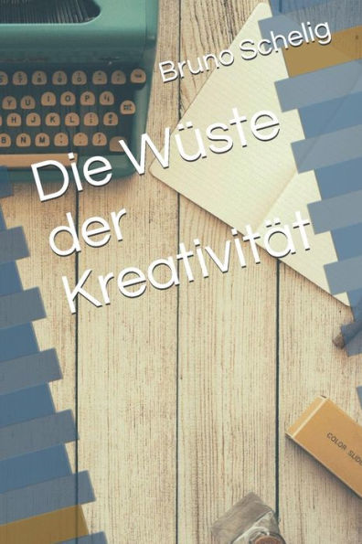 Die W?ste der Kreativit?t (Im GedankenFlug) (German Edition)