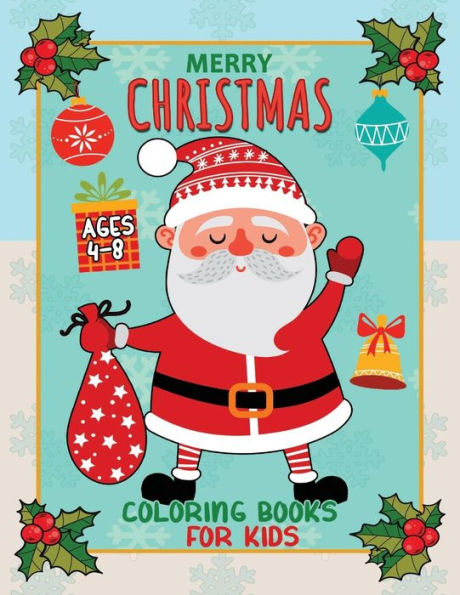 Merry Christmas Coloring Books For Kids Ages 4-8 : Activity And Coloring Book For Toddlers & Kids