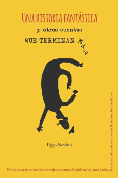 Una Historia Fant?stica : Y Otros Cuentos Que Terminan Mal