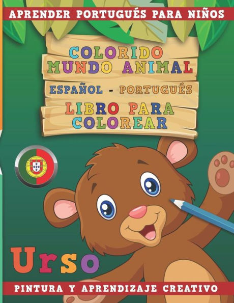 Colorido mundo animal - Espa?ol-PortuguEs - Libro para colorear. Aprender portuguEs para ni?os I Pintura y aprendizaje creativo (Spanish Edition)