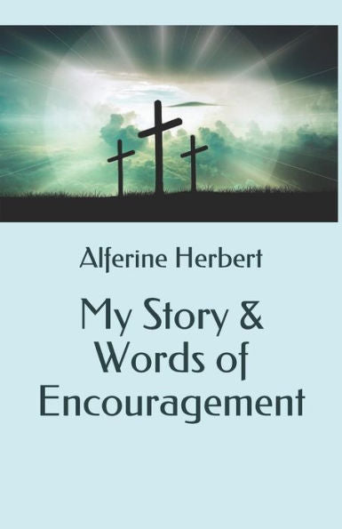 My Story & Words Of Encouragement