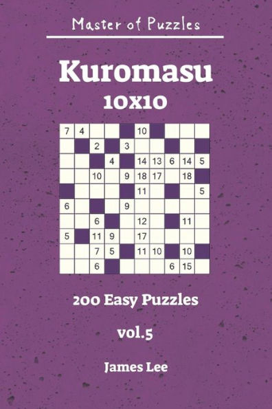 Master Of Puzzles - Kuromasu 200 Easy Puzzles 10X10