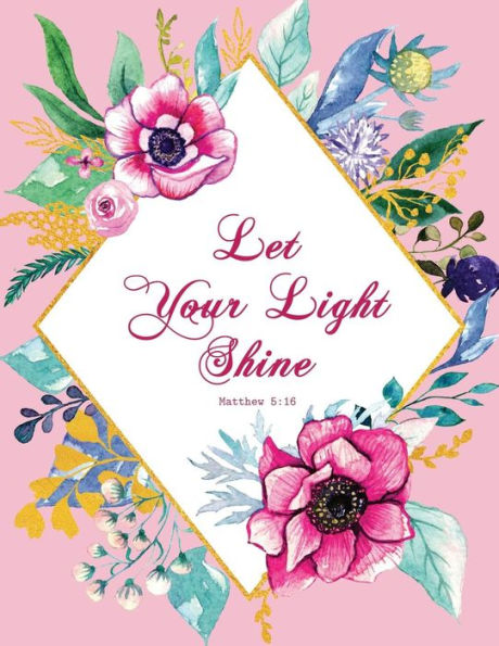Let Your Light Shine - Matthew 5 : 16