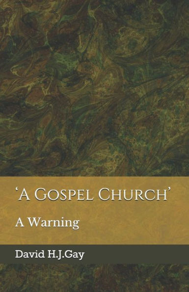 ?A Gospel Church?: A Warning