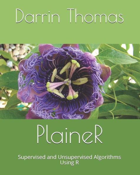 Plainer : Supervised And Unsupervised Algorithms Using R