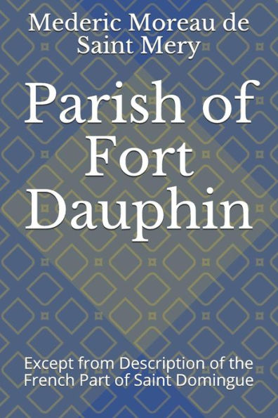 Parish Of Fort Dauphin : Except From Description Of The French Part Of Saint Domingue