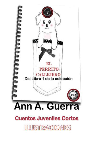 El perrito callejero: Cuento No. 1 (Los MIL y un DIAS: Cuentos Juveniles Cortos) (Spanish Edition)