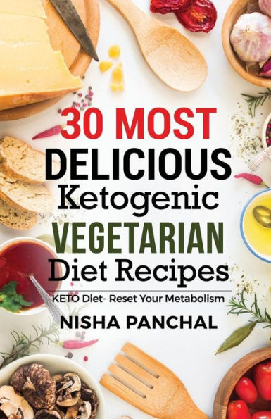 30 MOST DELICIOUS Ketogenic Vegetarian Diet Recipes (KETO Recipes - Reset Your Metabolism)
