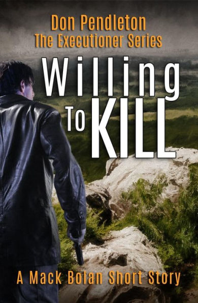 Willing To Kill, The Executioner : Mack Bolan Short Story