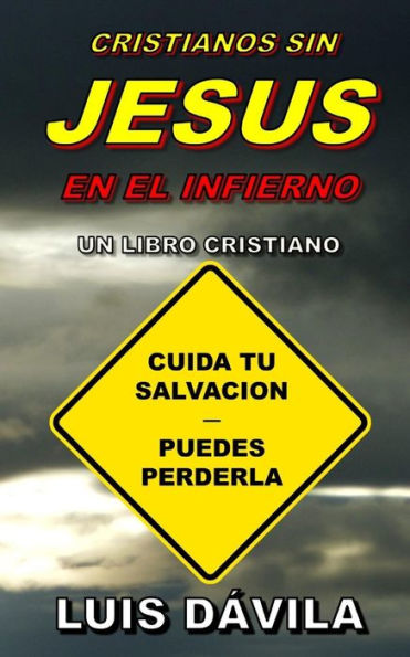 CRISTIANOS SIN JESUS EN EL INFIERNO (Dios amado Padre Celestial) (Spanish Edition)