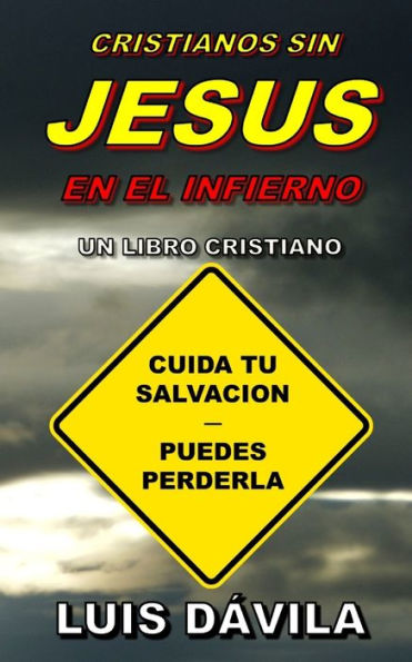 CRISTIANOS SIN JESUS EN EL INFIERNO (Amado Se�or Jes�s) (Spanish Edition)