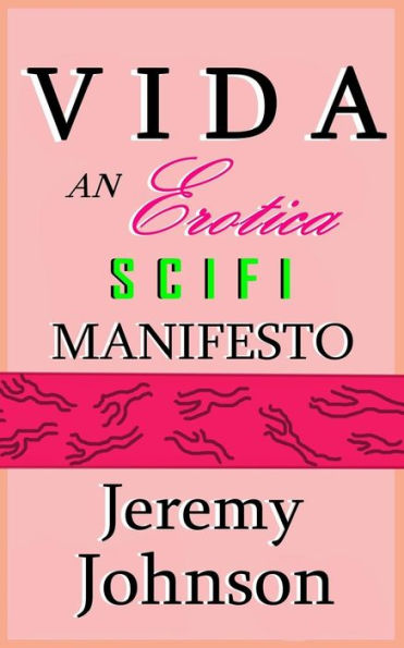 Vida: An Erotica Scifi Manifesto
