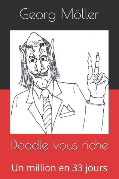 Doodle vous riche: Un million en 33 jours (French Edition)
